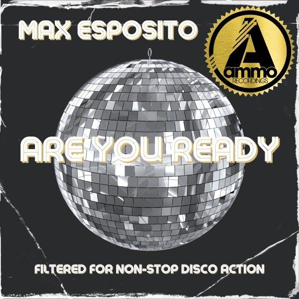 Max Esposito - Are You Ready / Ammo Recordings