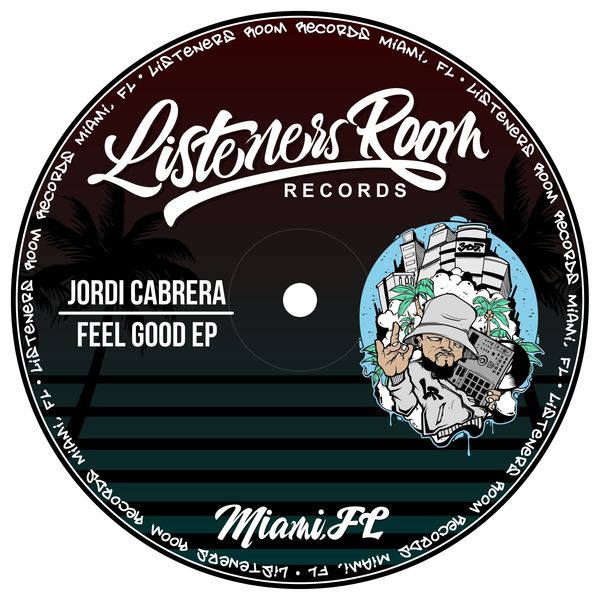 Jordi Cabrera - Feel Good EP / Listeners Room Records