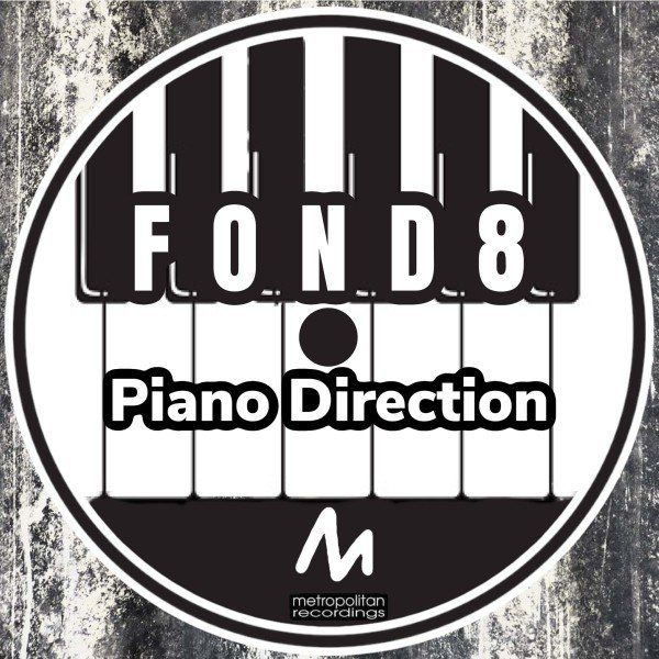 Fond8 - Piano Direction / Metropolitan Recordings