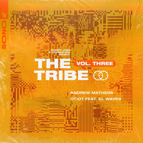 Sunnery James & Ryan Marciano - present: The Tribe Vol. Three / SONO Music
