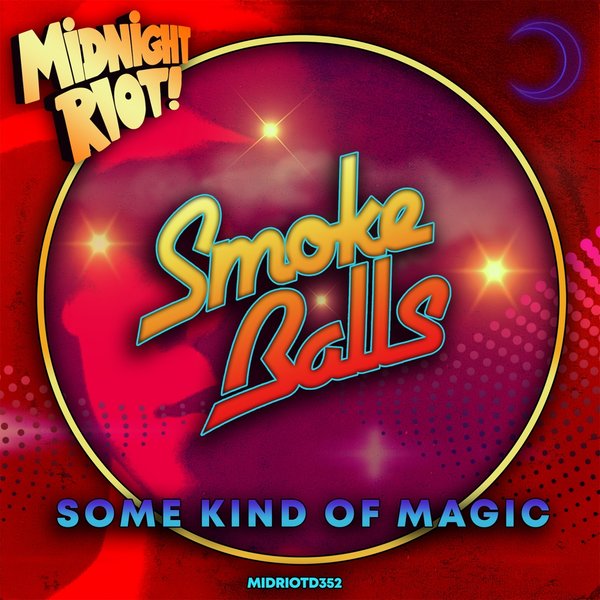 Smoke Balls - Some Kind of Magic / Midnight Riot