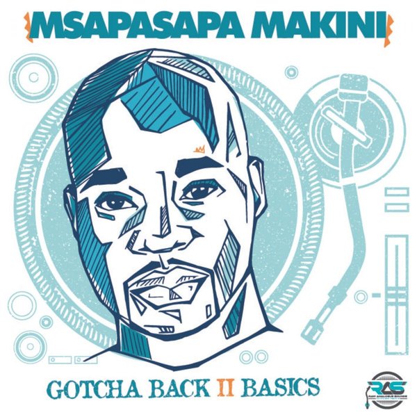 Msapasapa Makini - GOTCHA BACK II BASICS / RAW ANALOGUE SOUNDS