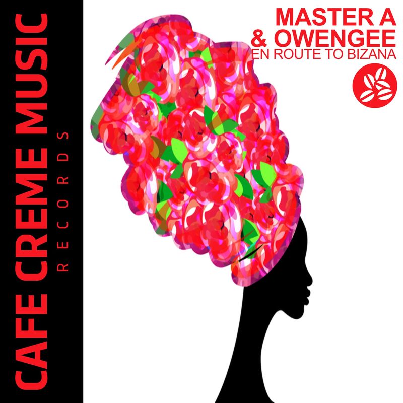 Master A & Owengee - En Route To Bizana / Cafe Creme Music Records