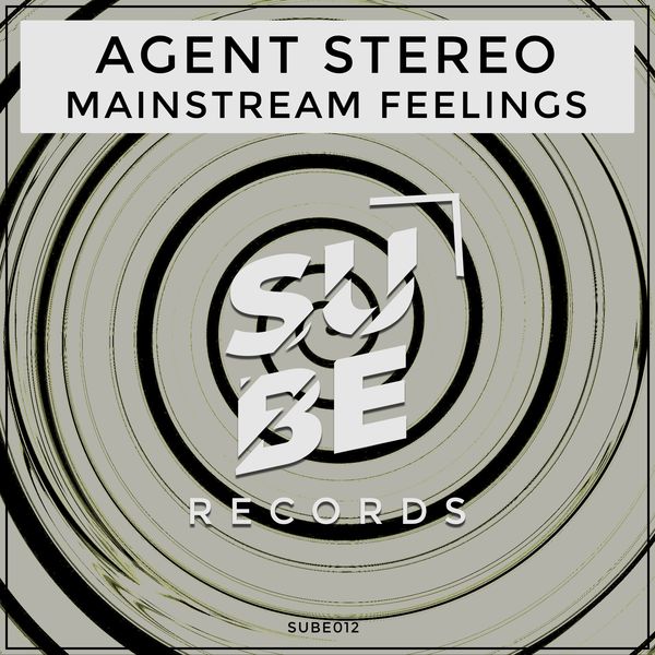 Agent Stereo - Mainstream Feelings / SUBE Records