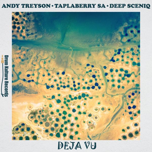 Andy Treyson, DJ Taplaberry SA, Deep SceniQ - Deja Vu (Tech Mix) / Drum Kulture Records