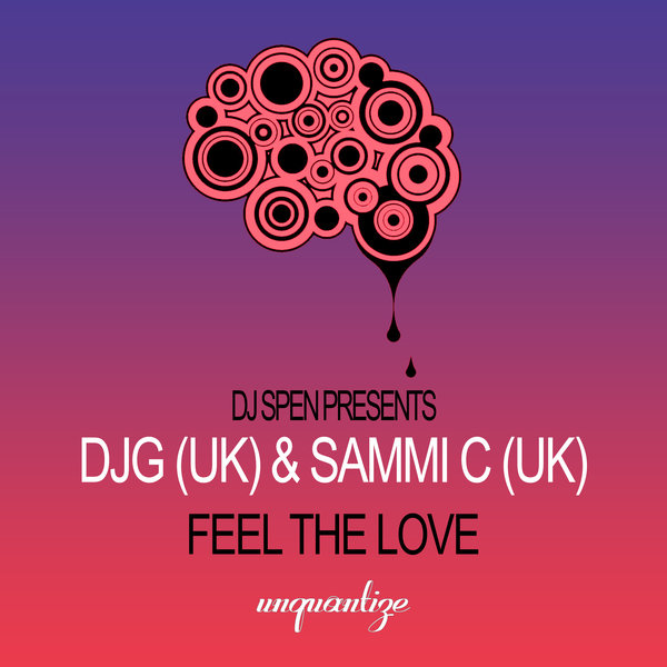 DJ G (UK) & Sammi C (UK) - Feel The Love / unquantize