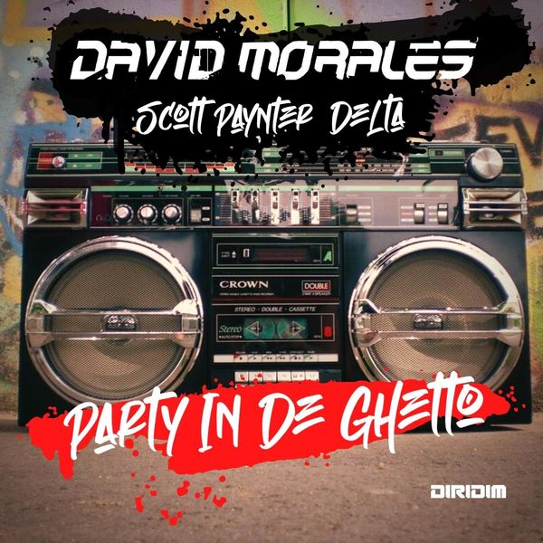 David Morales, Scott Paynter, Delta - Party in De Ghetto / Diridim