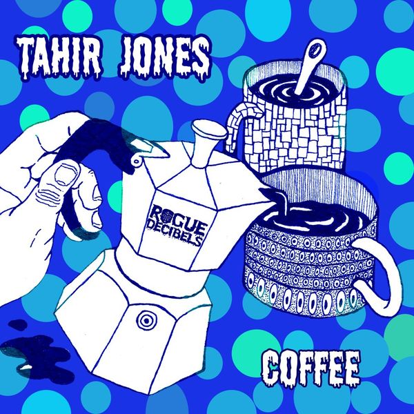 Tahir Jones - Coffee / Rogue Decibels