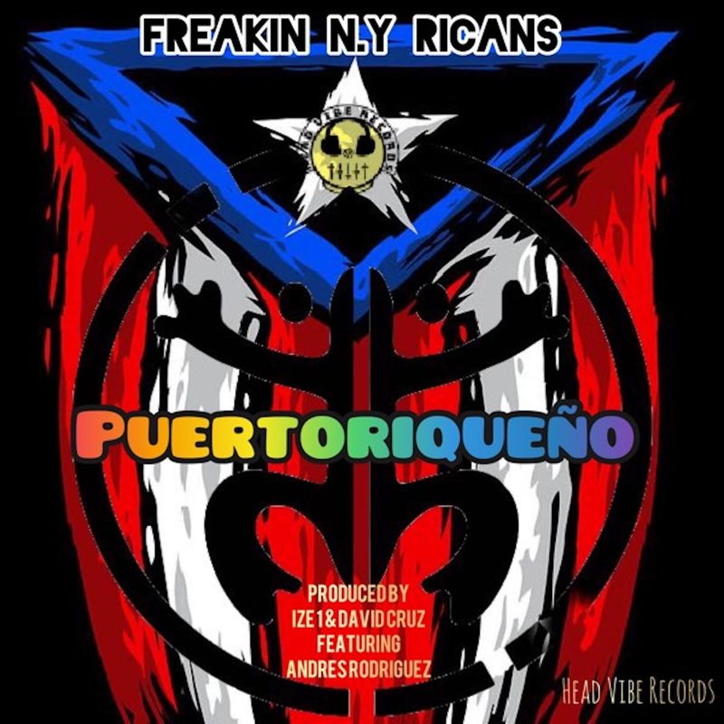 Freakin N.Y Ricans - Puertoriqueno / Head Vibe Records