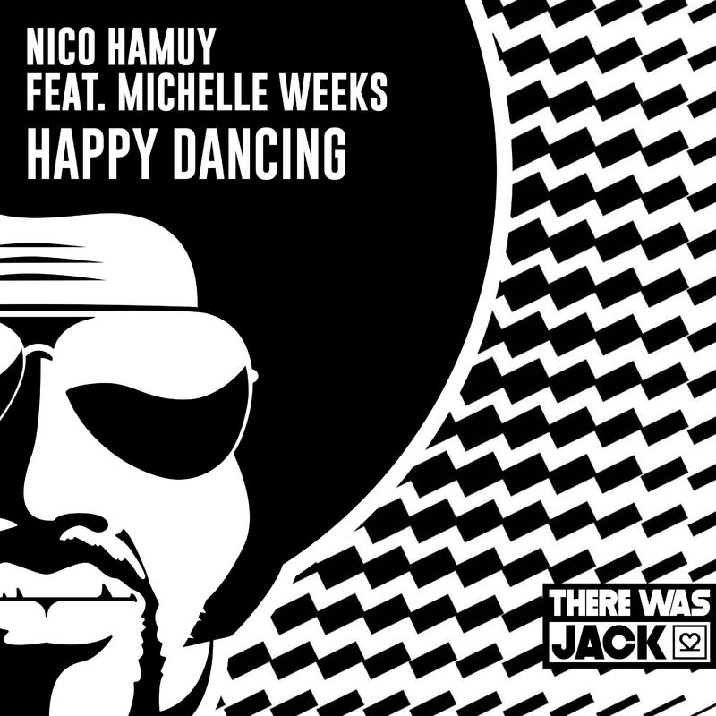Nico Hamuy & Michelle Weeks - Happy Dancing / There Was Jack