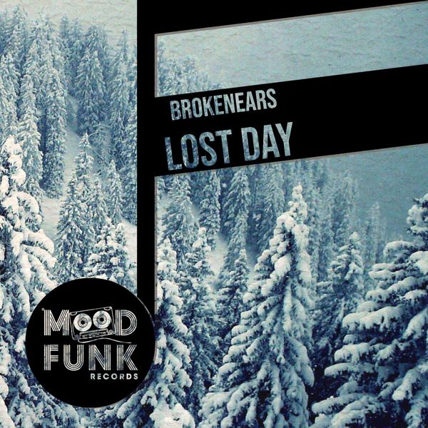 Brokenears - Lost Day / Mood Funk Records