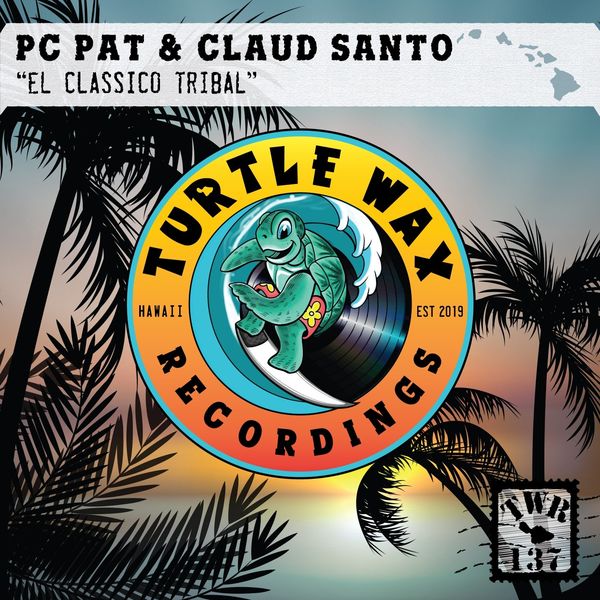 PC Pat & Claud Santo - El Classico Tribal / Turtle Wax Recordings