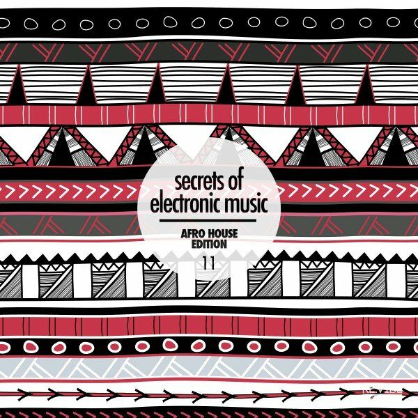 VA - Secrets of Electronic Music: Afro House Edition, Vol. 11 / Re:vibe Music
