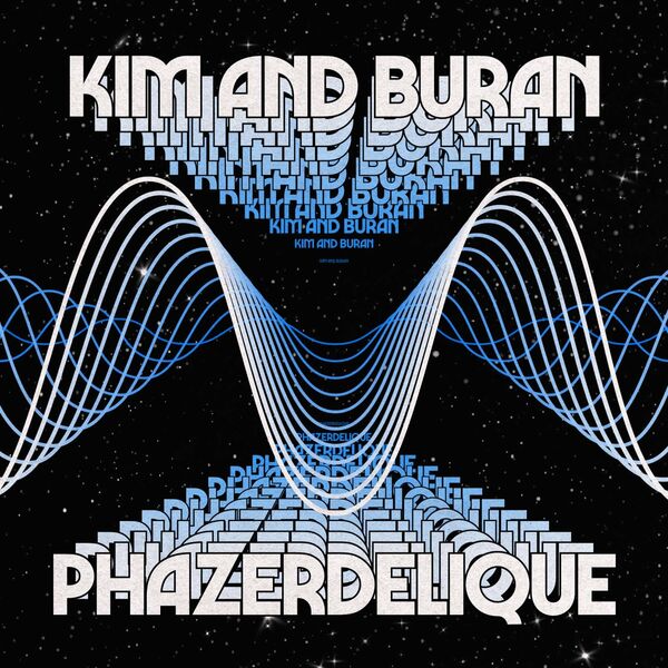 Kim & Buran - Phazerdelique / Nang