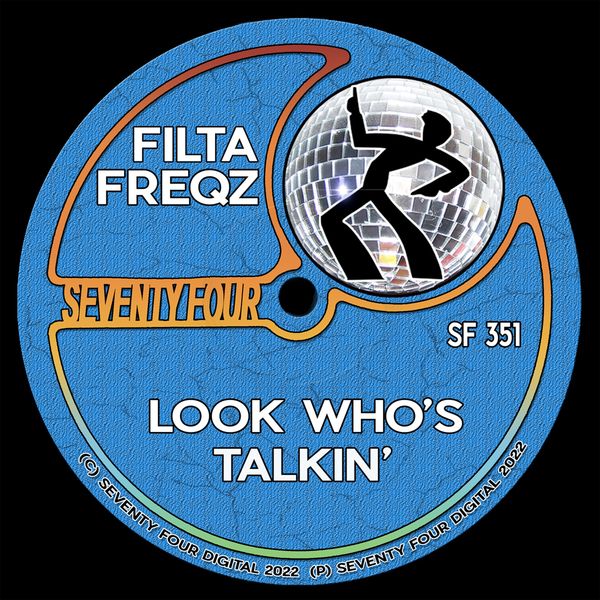 Filta Freqz - Look Who's Talkin' / Seventy Four Digital