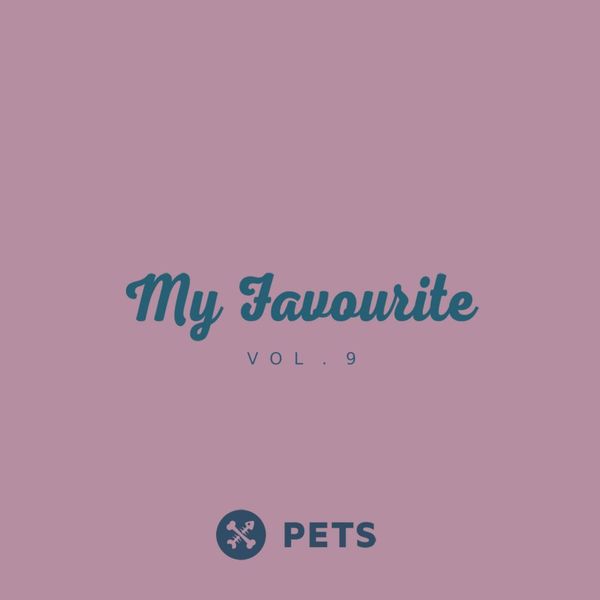 VA - My Favourite PETS, Vol. 9 / Pets Recordings