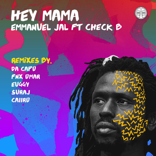 Emmanuel Jal ft Check B - Hey Mama Remixes / Gondwana