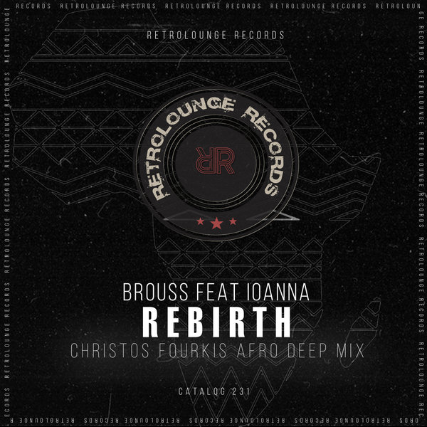 Brouss - Rebirth (Christos Fourkis Afro Deep Mix) / Retrolounge Records