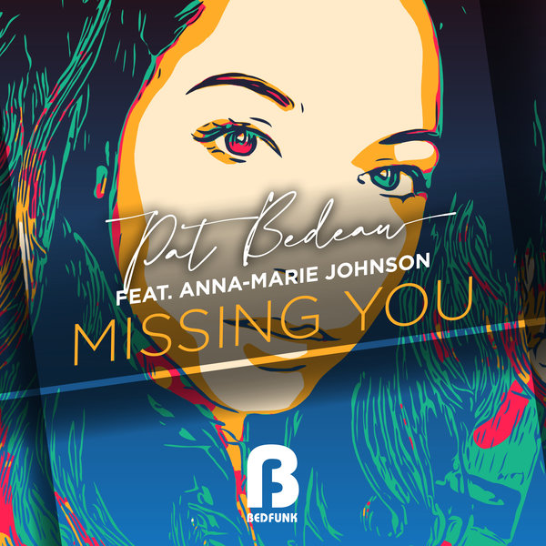 Pat Bedeau ft Anna-Marie Johnson - Missing You / Bedfunk