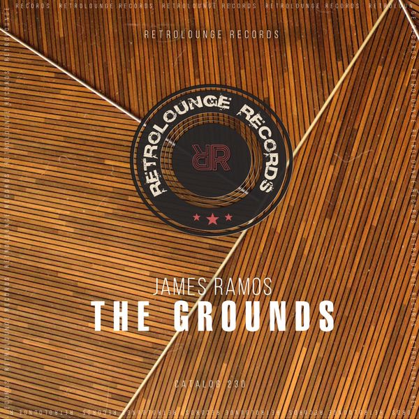 James Ramos - The Grounds / Retrolounge Records