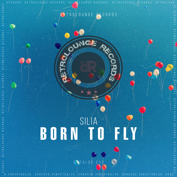Silia - Born to Fly / Retrolounge Records