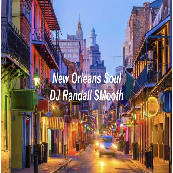 DJ Randall Smooth - New Orleans Soul / ChiNolaSoul