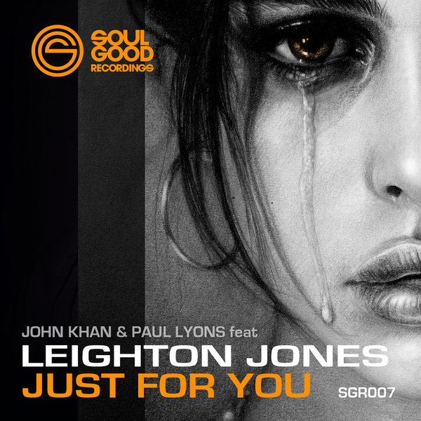 John Khan and Paul Lyons feat. Leighton Jones - Just For You / Soul Good Recordings