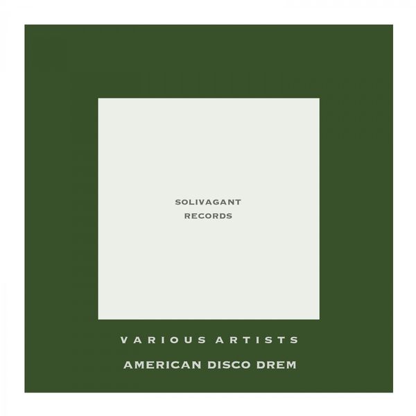 VA - American Disco Dream / Solivagant Records
