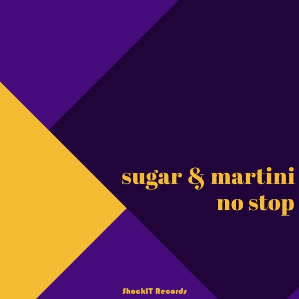 Sugar & Martini - No Stop / ShockIt
