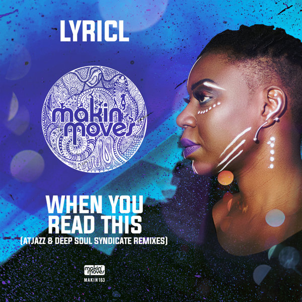 LyricL - When You Read This (Atjazz & Deep Soul Syndicate Remixes) / Makin Moves
