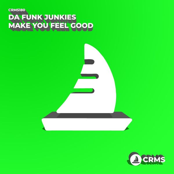 Da Funk Junkies - Make You Feel Good / CRMS Records