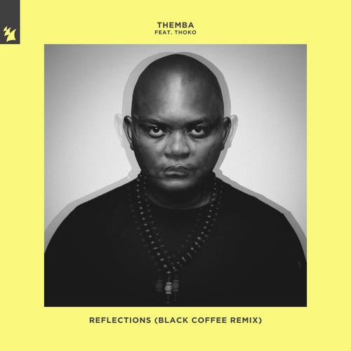 Themba ft Thoko (SA) - Reflections - Black Coffee Remix / Armada Music