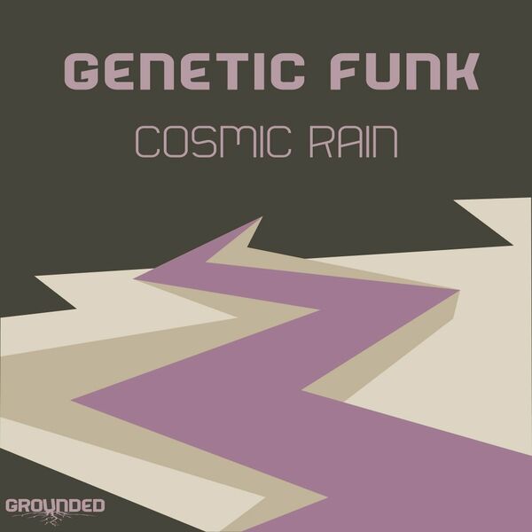 Genetic Funk - Cosmic Rain / Grounded Records