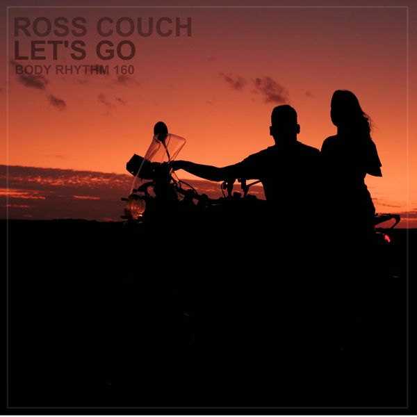 Ross Couch - Let's Go / Body Rhythm Records