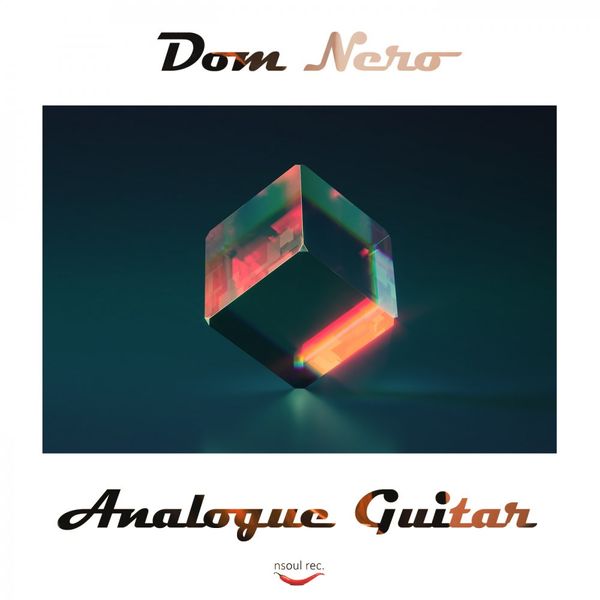 Dom Nero - Analogue Guitar / Nsoul Records
