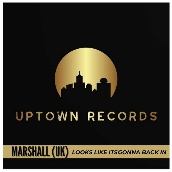 Marshall (UK) - Looks Like Its Gonna Back In / UPTown Records