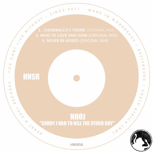 Nhoj - Sorry I Had To Kill The Other Guy / Heart N Soul Records