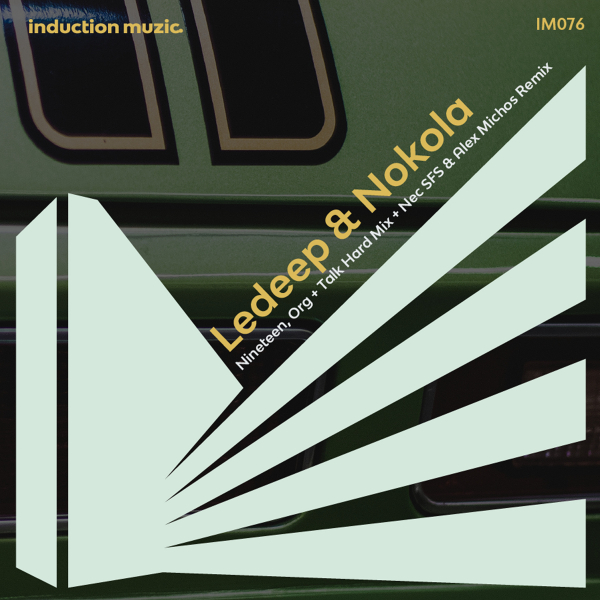 Ledeep & Nokola - Nineteen / Induction Muzic