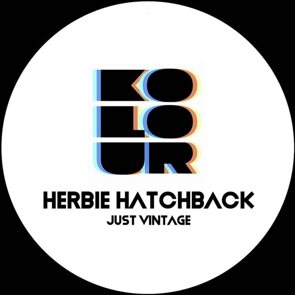 Herbie Hatchback - Just Vintage / Kolour Recordings