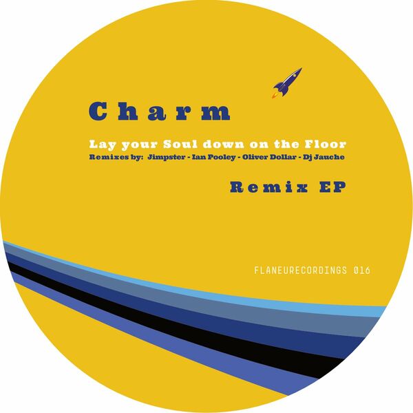 Charm - Lay your Soul down on the Floor Remix EP / Flaneurecordings