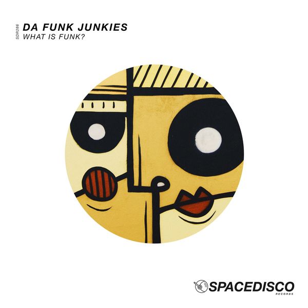 Da Funk Junkies – What is Funk? / Spacedisco Records