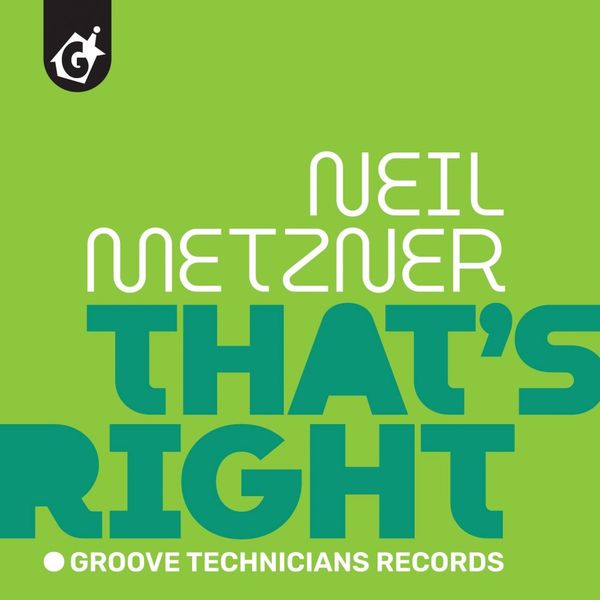 Neil Metzner - That's Right / Groove Technicians Records