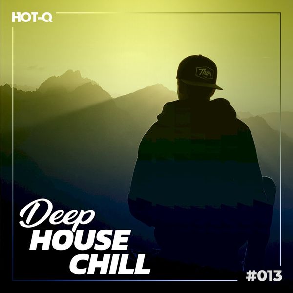 VA - Deep House Chill 013 / HOT-Q