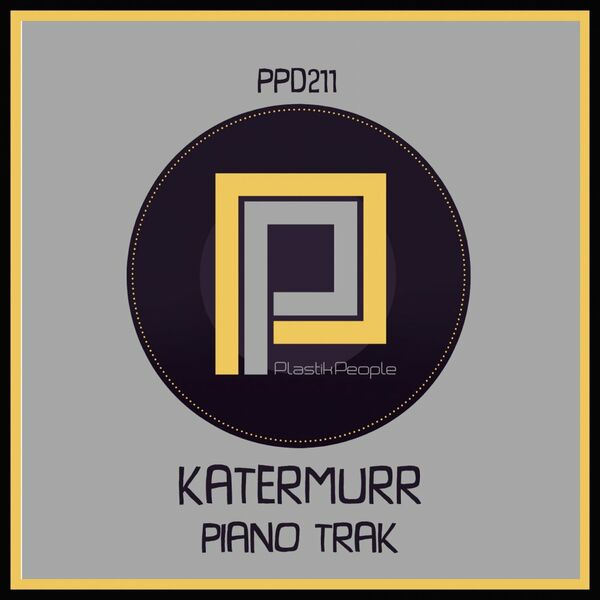 Katermurr - Piano Trak / Plastik People Digital