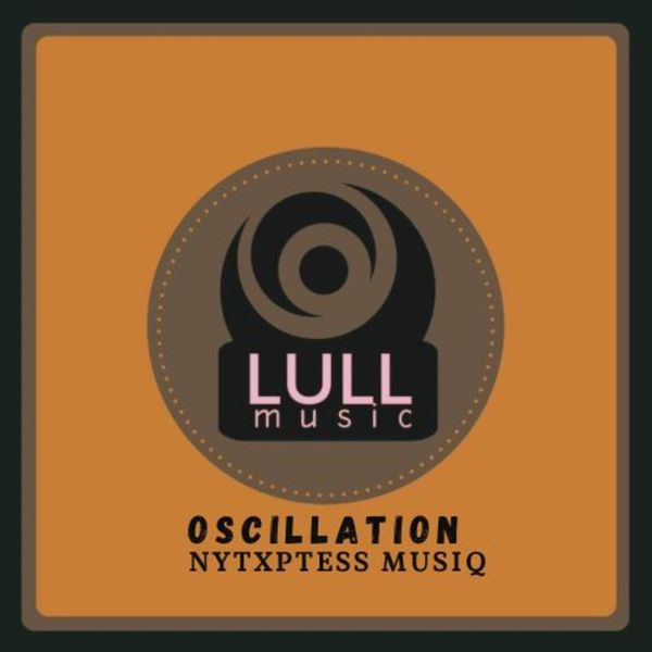 NytXpress Musiq - Oscillation / Lull Music