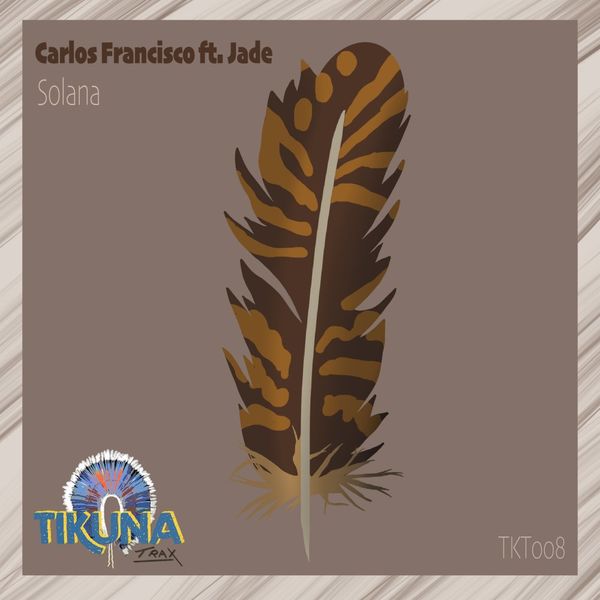 Carlos Francisco ft Jade - Solana / Tikuna Trax