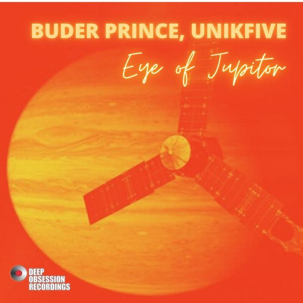 Buder Prince & UniKfive - Eye Of Jupitor / Deep Obsession Recordings