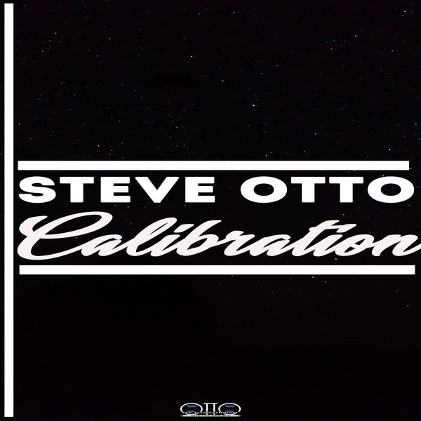 Steve Otto - Calibration / Otto Recordings