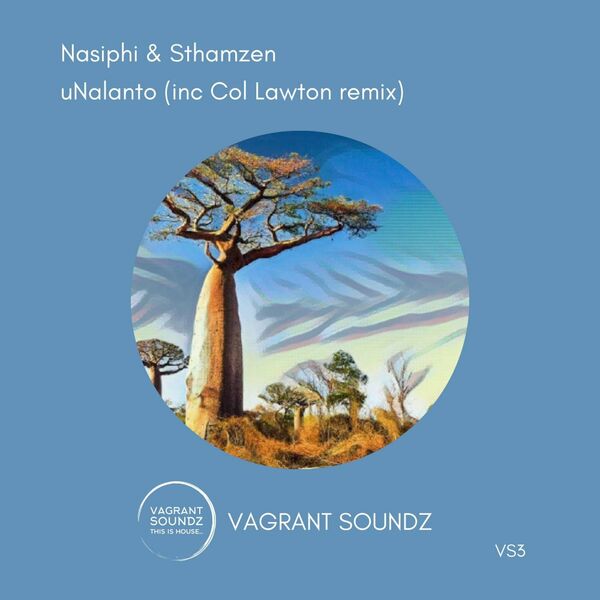Nasiphi & Sthamzen - uNalanto / Vagrant Soundz