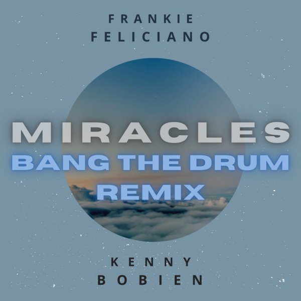Frankie Feliciano X Kenny Bobien - Miracles (Bang The Drum Remix) / Ricanstruction Brand Limited